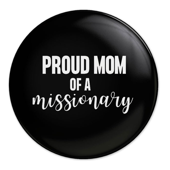 Proud Mom/Dad of a Missionary Button 2.25" | 1 ct