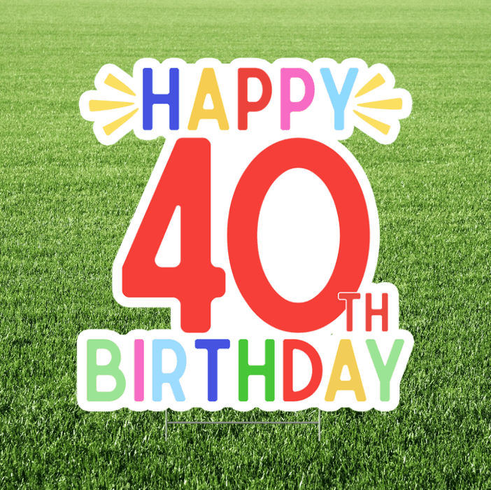 Happy 40th birthday yard sign featuring large red “40” text with colorful “Happy Birthday” lettering on a white cutout sign displayed in grass.