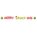 Merry Grinchmas Letter Banner 12' | 1 ct - Zurchers