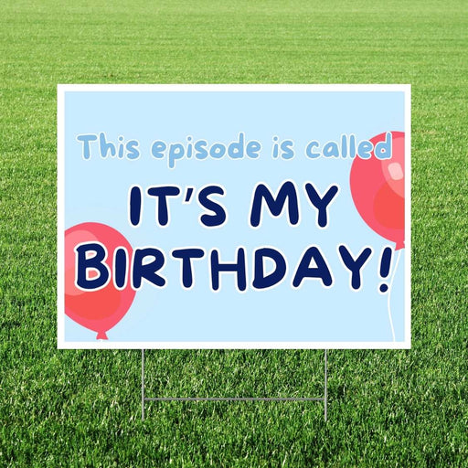 This Episode It's my birthday Yard Sign 24"x18" | 1ct - Zurchers