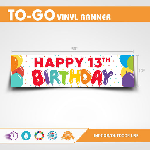 A 50" x 13" Happy Birthday Balloons Age To-Go Banner showing the age 13.