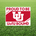 Sign with 'Proud to be UofU Bound' text and logo on a grass background
