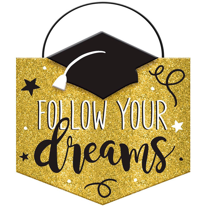 Graduation Follow Your Dreams Sign | 1ct